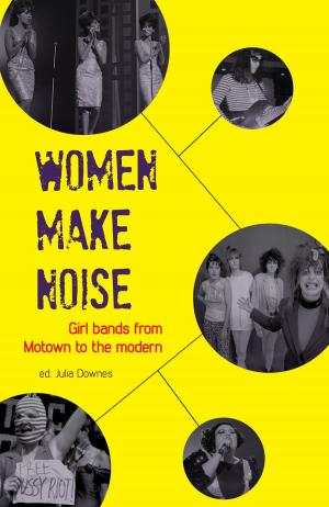 Cover of the book Women Make Noise by Beverley Naidoo, Sibusiso Mamba, Mike Van Graan, James Whylie, Rehane Abrahams, Ashwin Singh