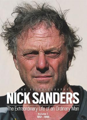 Book cover of Nick Sanders: The Extraordinary Life of an Ordinary Man