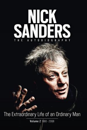 Cover of the book Nick Sanders: The Extraordinary Life of an Ordinary Man by Anja Zimmer