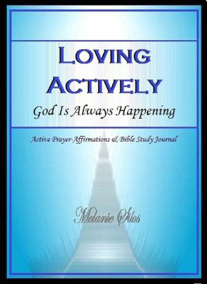 Cover of the book Loving Actively: God Is Always Happening by Kathy Frank