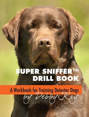Cover of the book SUPER SNIFFER DRILL BOOK by Kappy K