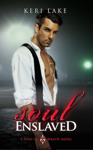 Cover of the book Soul Enslaved (Sons of Wrath, #3) by Milt Abel