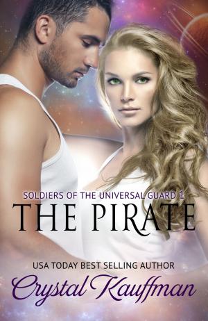 Cover of the book The Pirate by Crystal Kauffman