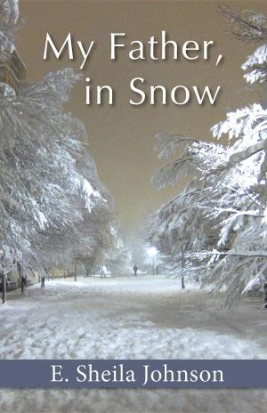 Cover of the book My Father, in Snow by Ronald Sanders, Hannie J. Voyles