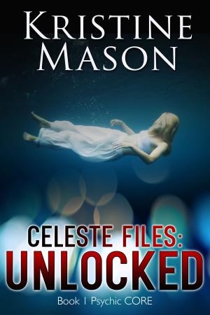 bigCover of the book Celeste Files: Unlocked by 