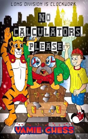 Cover of the book No Calculators, Please! by vitthal jadhav