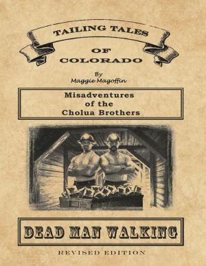 Book cover of Dead Man Walking: Book 1 – Misadventures of the Cholua Brothers, Revised Edition