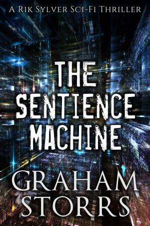 Cover of the book The Sentience Machine by Graham Storrs