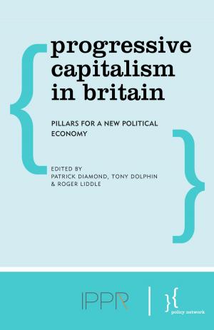 Cover of the book Progressive Capitalism in Britain by Vincenzo Emanuele