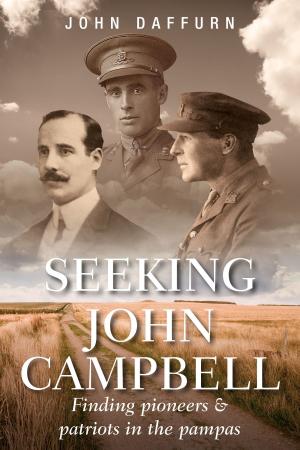 Book cover of Seeking John Campbell: Finding Pioneers and Patriots in the Pampas
