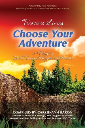 Cover of the book Tenacious Living: Choose Your Adventure by Robert Frost
