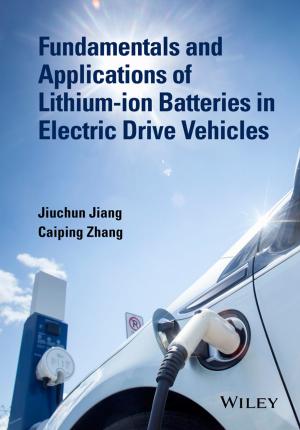 Cover of the book Fundamentals and Applications of Lithium-ion Batteries in Electric Drive Vehicles by Mark Tennant