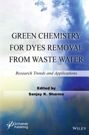Cover of the book Green Chemistry for Dyes Removal from Waste Water by Sridhar Ramamoorti, Kelly R. Pope, Joseph W. Koletar, David E. Morrison III