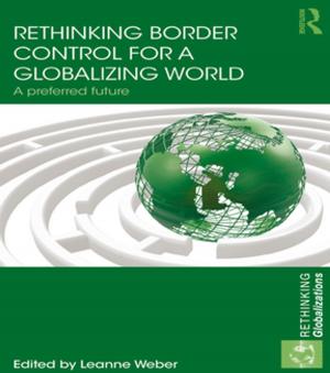Cover of the book Rethinking Border Control for a Globalizing World by Raja Halwani