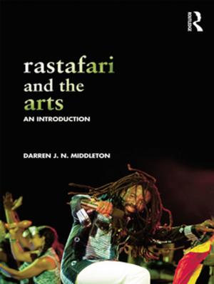 Cover of the book Rastafari and the Arts by Kenneth A. Rogers, Marvin G. Kingsley