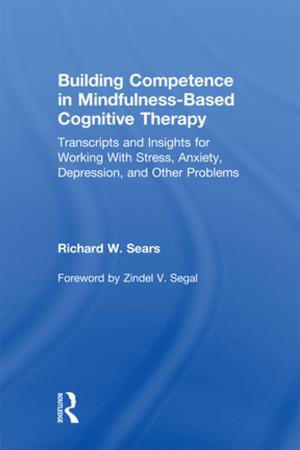 Cover of the book Building Competence in Mindfulness-Based Cognitive Therapy by Beatrice Manz