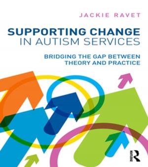Cover of the book Supporting Change in Autism Services by Doris Clouet, Frank R George, Barry Stimmel