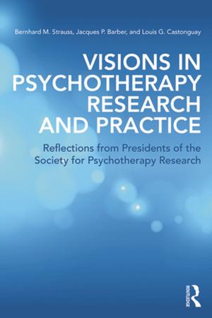 Cover of the book Visions in Psychotherapy Research and Practice by Dominic Parviz Brookshaw, Pouneh Shabani-Jadidi