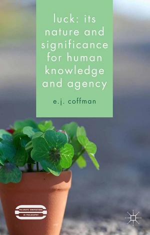 Cover of the book Luck: Its Nature and Significance for Human Knowledge and Agency by Hugo Zemelman, Einar Albarrán, Juan González