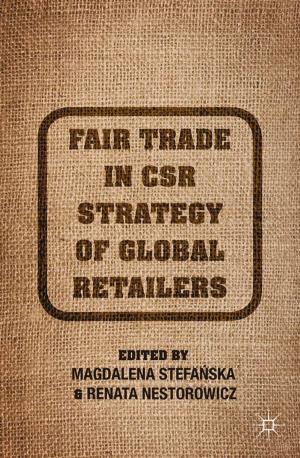 Cover of the book Fair Trade in CSR Strategy of Global Retailers by Simonetta Milli Konewko