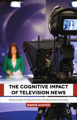 Cover of the book The Cognitive Impact of Television News by D. Scott, G. Hughes, P. Burke, C. Evans, D. Watson, Catherine Walter