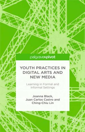 Cover of the book Youth Practices in Digital Arts and New Media: Learning in Formal and Informal Settings by P. Levin