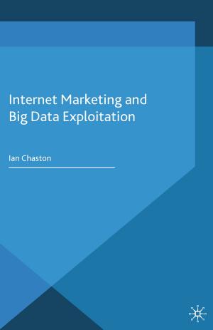 Cover of the book Internet Marketing and Big Data Exploitation by N. Campbell, E. Ettorre