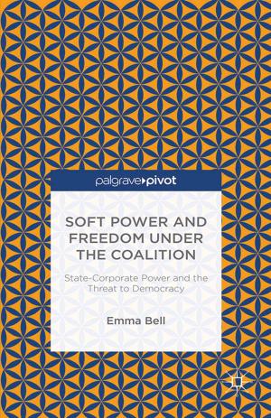 Cover of the book Soft Power and Freedom under the Coalition by M. Fahey