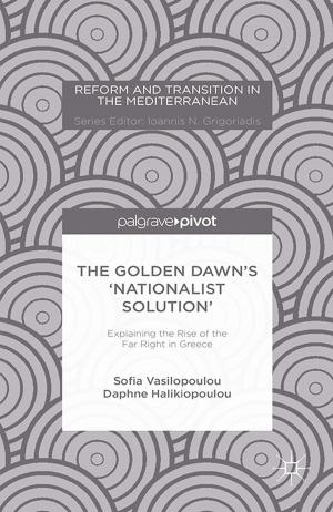 Cover of the book The Golden Dawn’s ‘Nationalist Solution’: Explaining the Rise of the Far Right in Greece by J. Lavia, S. Mahlomaholo