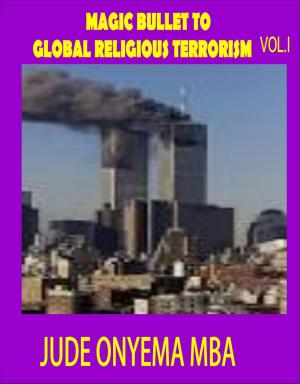 Book cover of Magic Bullet To Global Religious Terrorism vol.1