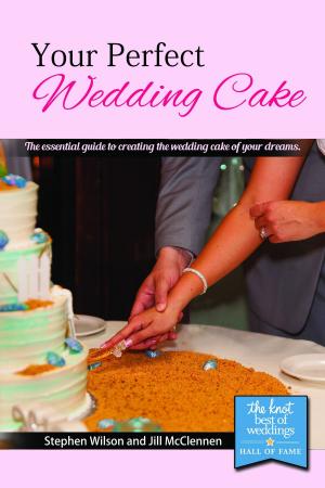 Cover of the book Your Perfect Wedding Cake by Gary M. Roberts