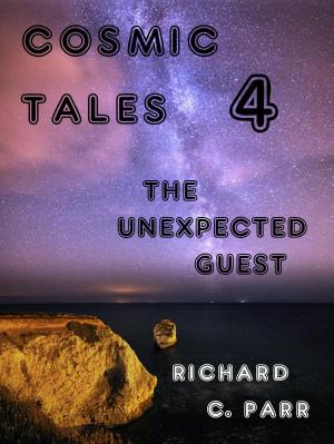 Book cover of Cosmic Tales 4: The Unexpected Guest