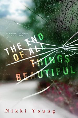 Cover of the book The End of All Things Beautiful by Leta Gail Doerr