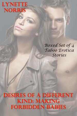Cover of Desires Of A Different Kind: Making Forbidden Babies (Boxed Set Of 4 Taboo Erotica Stories)