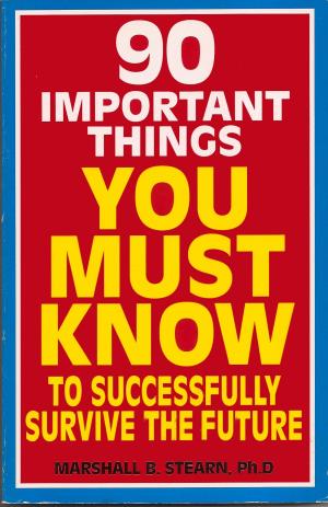 Cover of 90 Important Things You Must Know to Successfully Survive the Future