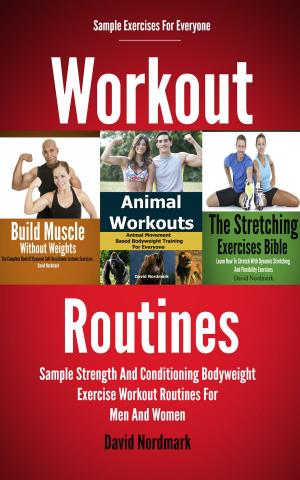 Book cover of Workout Routines: Sample Strength And Conditioning Bodyweight Exercise Workout Routines For Men And Women
