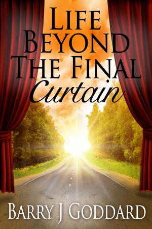 Cover of Life Beyond The Final Curtain