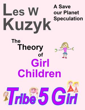 Cover of the book Tribe 5 Girl by Les W Kuzyk