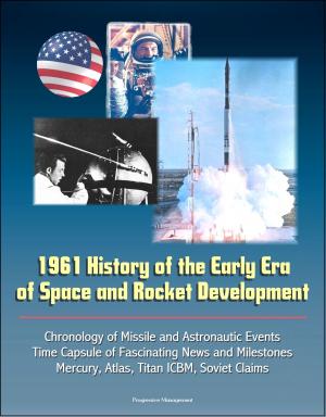 Cover of 1961 History of the Early Era of Space and Rocket Development: Chronology of Missile and Astronautic Events, Time Capsule of Fascinating News and Milestones, Mercury, Atlas, Titan ICBM, Soviet Claims