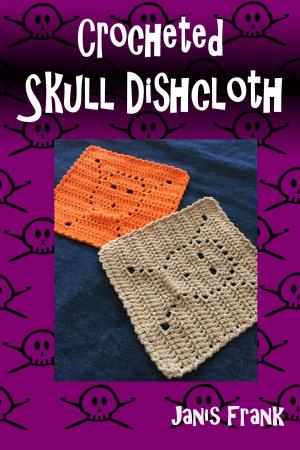 Cover of the book Crocheted Skull Dishcloth by Janis Frank