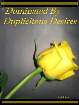 Cover of the book Dominated By Duplicitous Desires by Justine Elvira