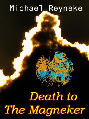 Cover of the book Death To The Magneker by Rik Johnston