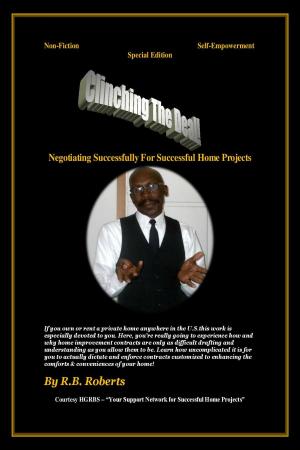 Cover of the book Clinching The Deal!: Negotiating Successfully For Successful Home Projects by Stephen Orr