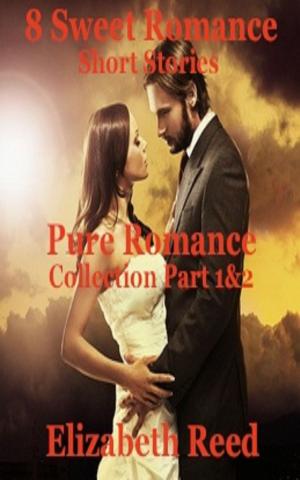 Cover of the book Pure Romance Collection Part 1 & 2: 8 Sweet Romance Short Stories by Kristen Mae