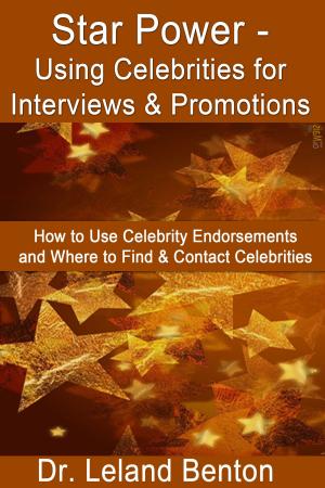 Cover of the book Star Power: Using Celebrities for Interviews & Promotions by Dr. Leland Benton