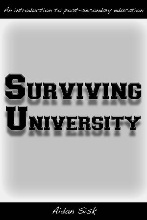 Book cover of Surviving University: An Introduction to Post-Secondary Education