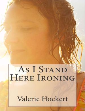 Cover of the book As I Stand Here Ironing by Carol McPhee