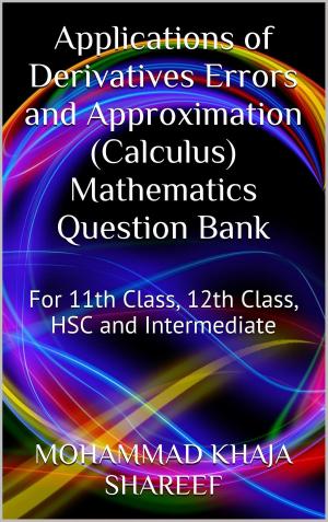 bigCover of the book Applications of Derivatives Errors and Approximation (Calculus) Mathematics Question Bank by 