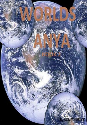 Cover of the book Worlds: Anya : Book 2 : A Flight To Survive by John M. Williams