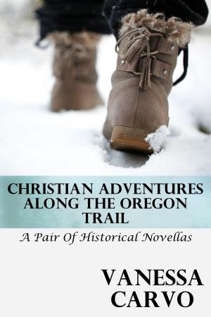 Book cover of Christian Adventures Along The Oregon Trail (A Pair of Historical Novellas)